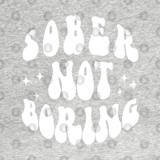 Sober Not Boring by SOS@ddicted